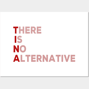 Tina . there is no alternative Posters and Art